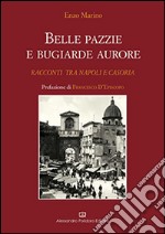 Belle pazzie e bugiarde aurore libro