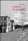 Dodici in piazza libro