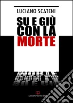 Su e giù con la morte libro