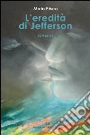 L'eredità di Jefferson libro