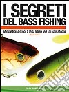 I segreti del bass fishing libro