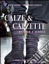 Calze & calzette. Tecniche e modelli libro di Fassio Emma Giudice Federica