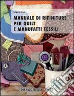 Manuale di rifiniture per quilt e manufatti tessili libro