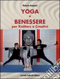Yoga e benessere per knitters e creativi