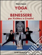 Yoga e benessere per knitters e creativi