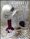 Cappelli vintage anni '20 libro