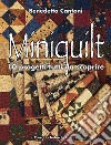 Miniquilt. 10 progetti tutti da scoprire libro