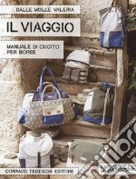 Il viaggio. Manuale di cucito per borse libro