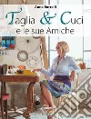 Taglia & cuci e le sue amiche libro di Borrelli Anna