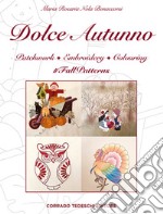 Dolce autunno. Patchwork, embroidery, colouring. #FallPatterns libro