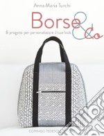 Borse & co. 8 progetti per personalizzare il tuo look libro