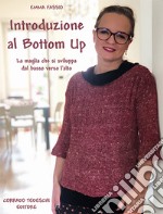 Introduzione al bottom up. La maglia che si sviluppa dal basso verso l'alto libro