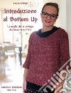 Introduzione al bottom up. La maglia che si sviluppa dal basso verso l'alto libro