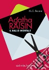 Il ballo mortale. Agatha Raisin libro