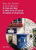 Il club del libro e della torta di bucce di patata di Guernsey libro