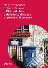 Il club del libro e della torta di bucce di patata di Guernsey libro di Shaffer Mary Ann Barrows Annie