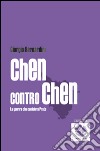 Chen contro Chen. La guerra che cambierà Prato libro