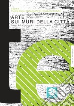 Arte sui muri della città. Street art e urban art: questioni aperte libro