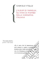 L'album di famiglia. Gli anni di piombo nella narrativa italiana