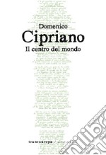 Il centro del mondo libro