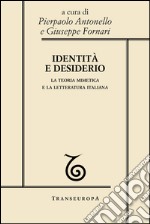 Identità e desiderio. La teoria mimetica e la letteratura italiana libro