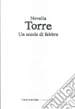 Un secolo di febbre. Poesie 2006-2009