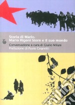 Storia di Mario. Mario Rigoni Stern e il suo mondo libro