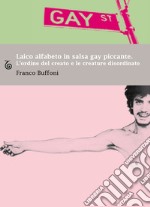 Laico alfabeto in salsa gay piccante. L'ordine del creato e le creature disordinate libro