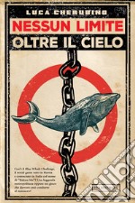 Nessun limite oltre il cielo libro