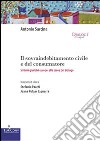 Il sovraindebitamento civile e del consumatore. Sistemi giuridici europei alla prova del dialogo libro di Sarcina Antonio