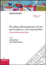 El Sobreendeudamiento de los particulares y del consumidor. Sistemas jurídicos europeos a debate