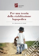 Per una teoria della riabilitazione logopedica