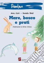 Mare, bosco e prati. Ediz. per la scuola libro