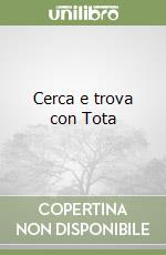 Cerca e trova con Tota libro