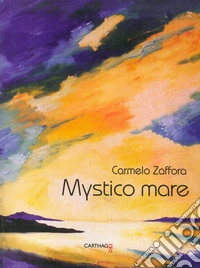 Mystico mare. Ediz. illustrata libro