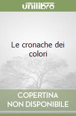Le cronache dei colori libro