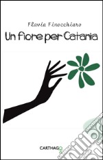 Un fiore per Catania