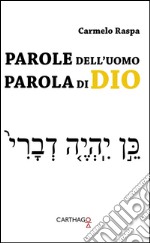 Parole dell'uomo. Parola di Dio libro