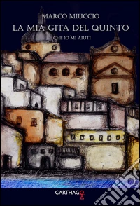 La mia gita del quinto. Che io mi aiuti libro