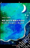 Mediterraneo. Storie di uomini e di pesci libro