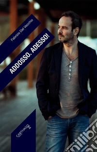 Addosso. Adesso! libro