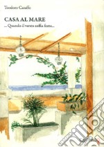 Casa al mare. Quando il vento soffia forte