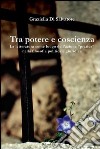 Tra potere e coscienza. La letteratura come luogo dell'azione «pratica» nella filosofia politica e giuridica libro