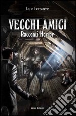 Vecchi amici libro