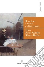 Il molino a vento e altre prose libro