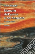 Memorie dell'amore e del disamore. Il delitto Murri libro