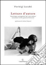 Letture d'autore. Venticinque protagonisti del rock italiano raccontano le loro passioni letterarie  libro