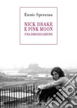 Nick Drake e Pink Moon. Una disgregazione