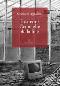 Internet. Cronache della fine
