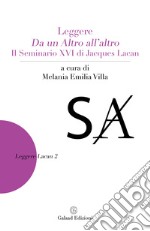 Leggere «Da un altro all'altro». Il Seminario XVI di Jacques Lacan libro